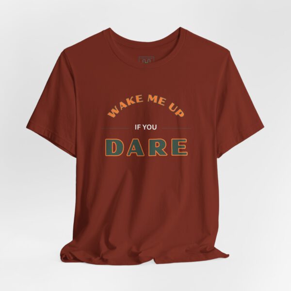Wake Me Up T-Shirt - Fun Lover Gift, Unisex Tee, Bold Saying for Him and Her, Comfy Shirt, Graphic Tee, Casual Top tee, Comfortable T-shirt