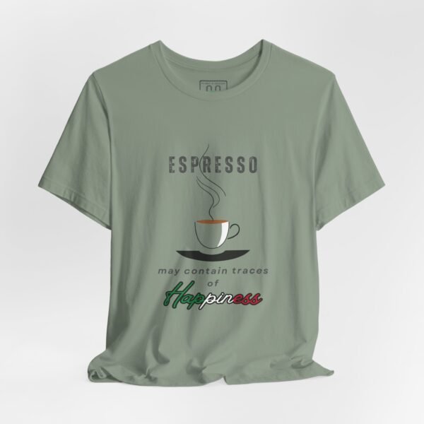 17058794561628364546_2048.jpeg Espresso T-Shirt — “Espresso may contain traces of Happiness” Coffee Tee