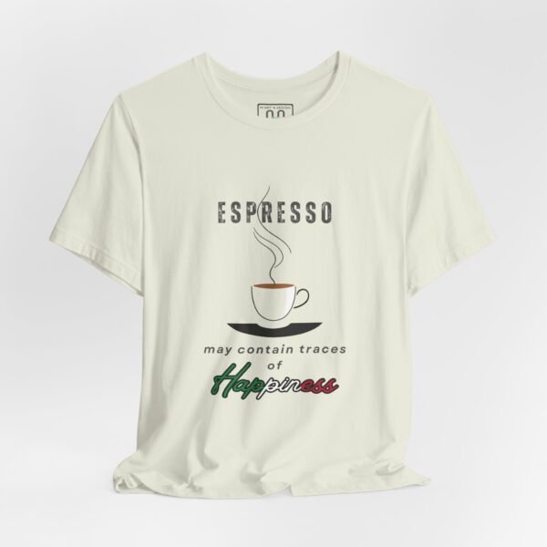2508552482563425974_2048.jpeg Espresso T-Shirt — “Espresso may contain traces of Happiness” Coffee Tee