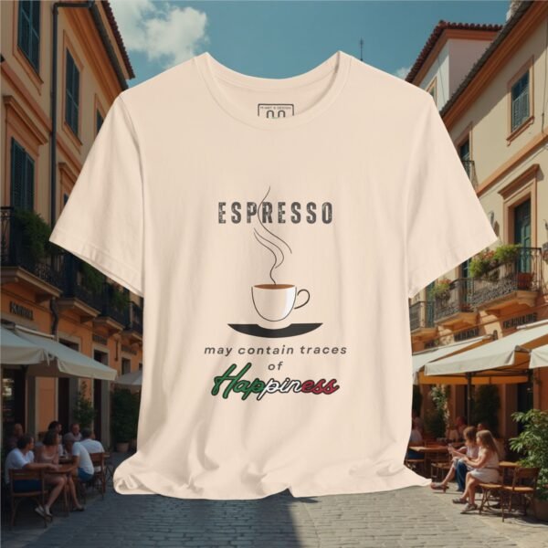 4332251296810696905_v2_2048_custom.jpeg Espresso T-Shirt — “Espresso may contain traces of Happiness” Coffee Tee – product gallery – M · Art & Design