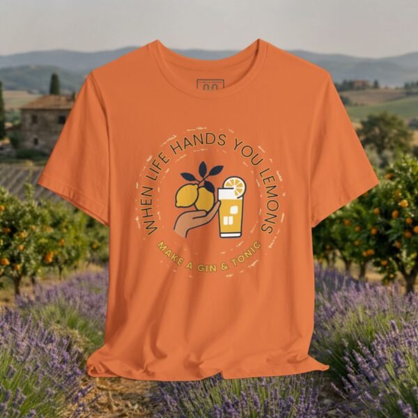 Gin &Tonic T-Shirt — "When Life Hands You Lemons, Make a Gin & Tonic"