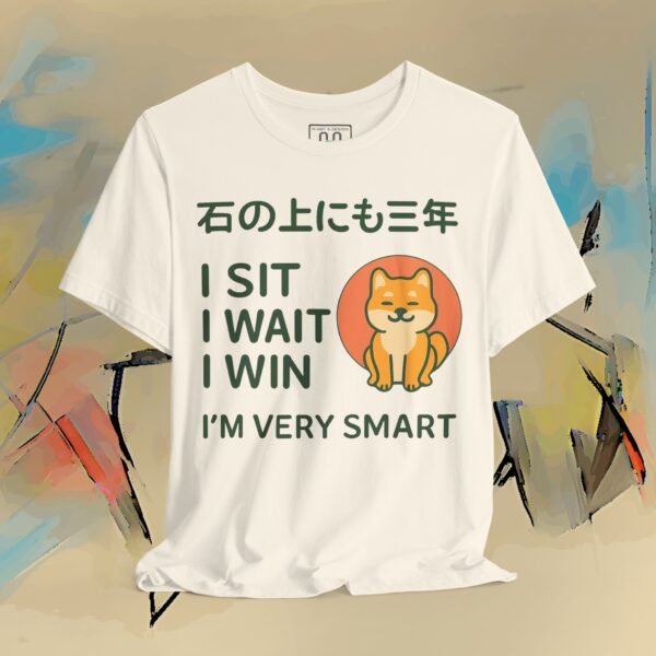 Shiba Wisdom T-Shirt — “I Sit, I Wait, I Win” Japanese Proverb Tee