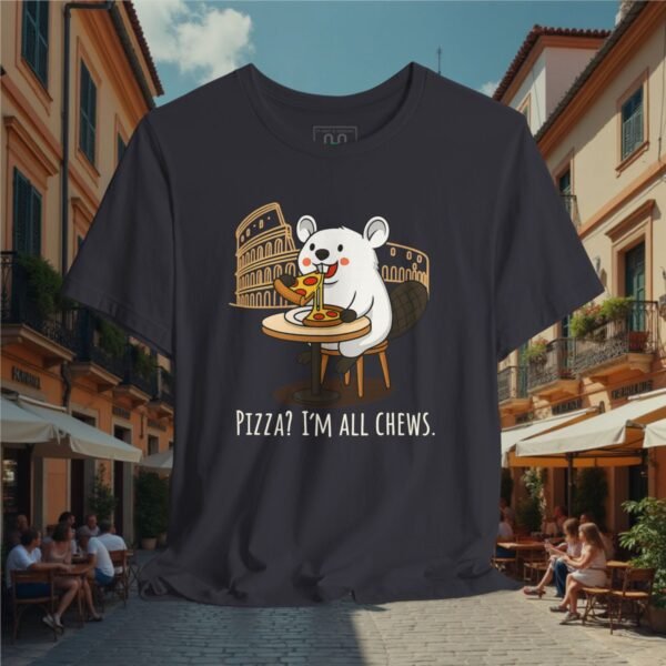 Europe Tourister – Rome Pizza Shirt | Italian Food Humor Tee — “I’m All Chews”