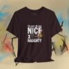 2622091713752085079_v2_2048_custom.jpeg I'm Over 40 - But Nice and Naughty T-Shirt - Funny Holiday Birthday Tee