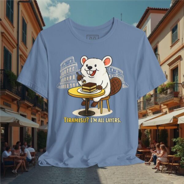Europe Tourister – Rome Tiramisu Shirt | Italian Dessert Humor Tee — “I’m All Layers”